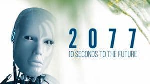 2077 - 10 SECONDS TO THE FUTURE