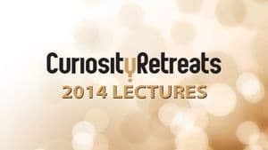 Curiosity Retreats 2014 Lectures